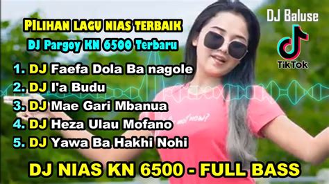 Kumpulan Lagu Nias Terbaik Versi Dj Nias Pargoy Dj Kn Full