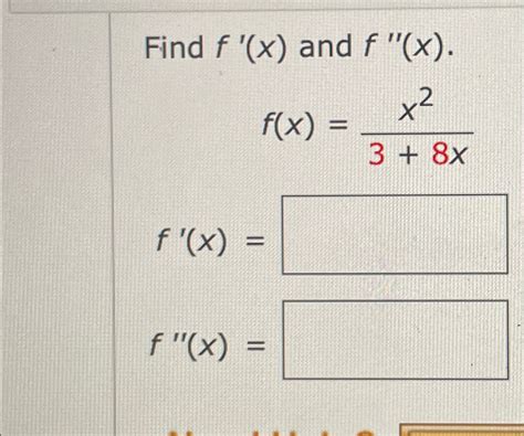 Solved Find Fx ﻿and Fxfxx238xfxfx