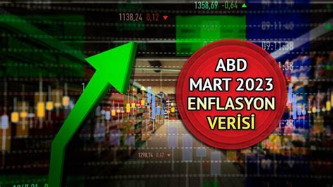 ABD MART ENFLASYON VERİSİ 2023 ABD mart ayı enflasyon rakamları