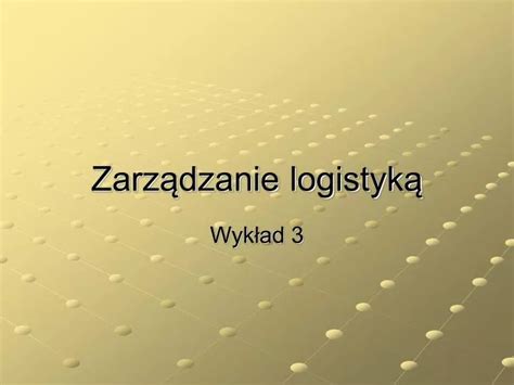 PPT Zarządzanie logistyką PowerPoint Presentation free download ID