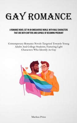 Gay Romance A Romance Novel Set In An Omegaverse World With Male Characters That Are Both