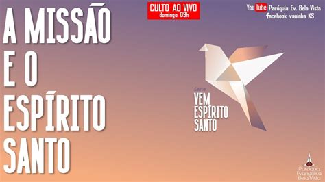 A missão e o Espírito Santo Culto Online YouTube