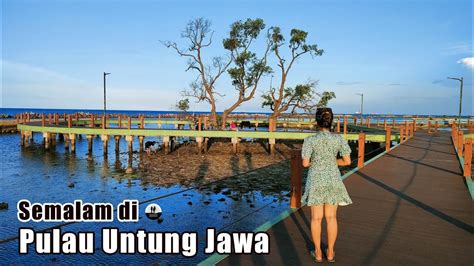 Explore Pulau Untung Jawa Rute Ticket Camping Mancing Kepulauan