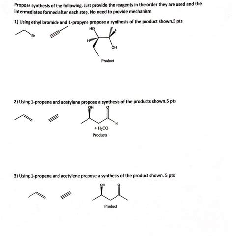 Solved Propose Synthesis Of The Following Just Provide The Reagents