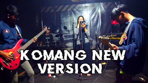 KOMANG RAIM LAODE COVER NEW VERSION FEAT NOVADER BAND YouTube