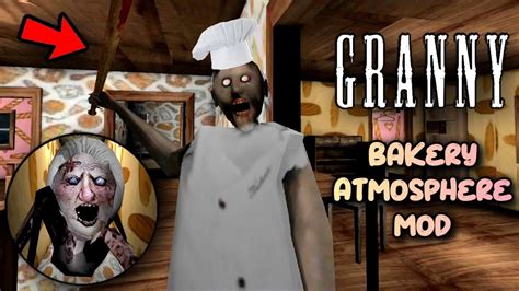 Granny Version In Bakery Atmosphere Mod Full Gameplay Granny V