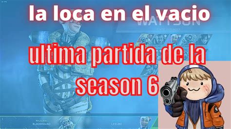 Ultimas Partidas Season 6 YouTube