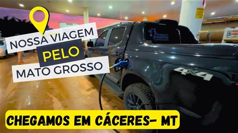 Viagem De Carro Rond Nia Mato Grosso Finalizamos O Primeiro Dia