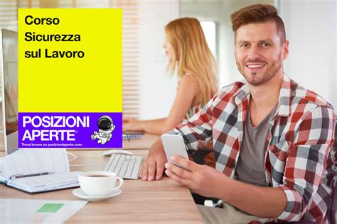 Corso Sicurezza Sul Lavoro Posizioni Aperte