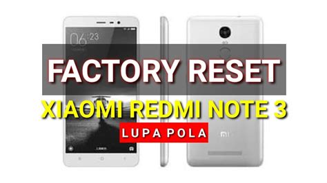 Cara Factory Reset Xiaomi Redmi Note Lupa Pola Youtube