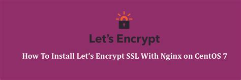 How To Install Lets Encrypt SSL With Nginx On CentOS 7 WPcademy