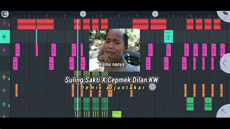 Suling Sakti X Cepmek Dilan Kw Remix Arjuntakar Youtube