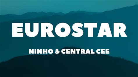 Ninho Ft Central Cee Eurostar Paroles Youtube