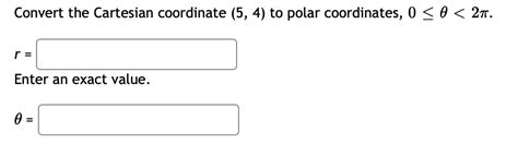 Solved Convert The Polar Coordinate To Cartesian Chegg