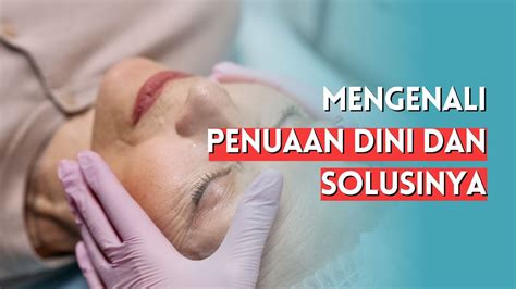 APA ITU PENUAAN DINI Yuk Kenali Penyebabnya Solusinya YouTube