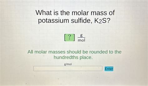 What Is The Molar Mass Of Potassium Sulfide StudyX