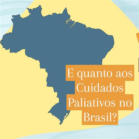 E Quanto Aos Cuidados Paliativos No Brasil