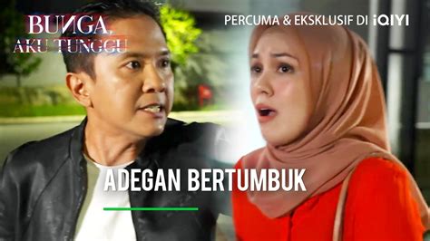 Adegan Bertumbuk Bunga Aku Tunggu Ep4 5 Iqiyi Malaysia Youtube