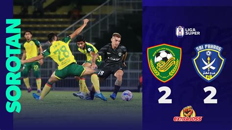 Kedah Darul Aman FC 2 2 Sri Pahang FC Sorotan Perlawanan Liga