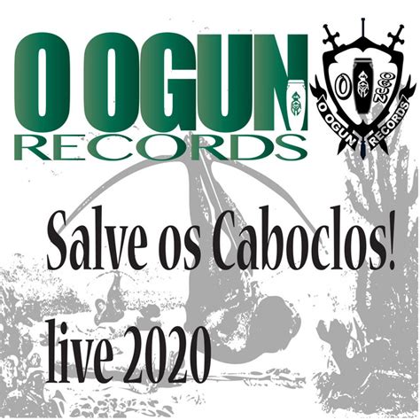 Salve Os Caboclos Ao Vivo Album By Cria De Ogum Spotify