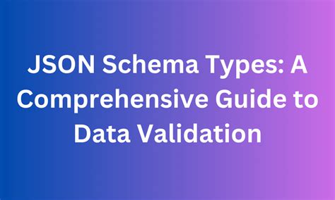 JSON Schema Types: A Comprehensive Guide