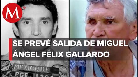 Esperan Salida De Miguel ángel Félix Gallardo Youtube