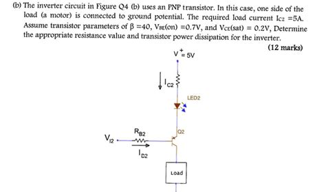 The Inverter Circuit In Figure Q B Uses A Pnp Transistor In This