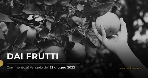 Dai Frutti Paolo Curtaz