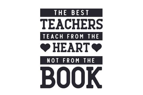 The Best Teachers Teach From The Heart Not From The Book Svg Cut File