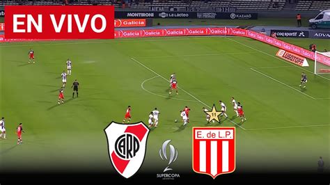 🔴 River Plate Vs Estudiantes En Vivo Final Supercopa Argentina Youtube