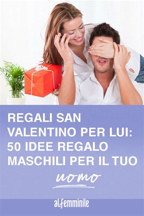 Regali San Valentino Per Lui Idee Regalo Maschili Per Il Tuo Uomo