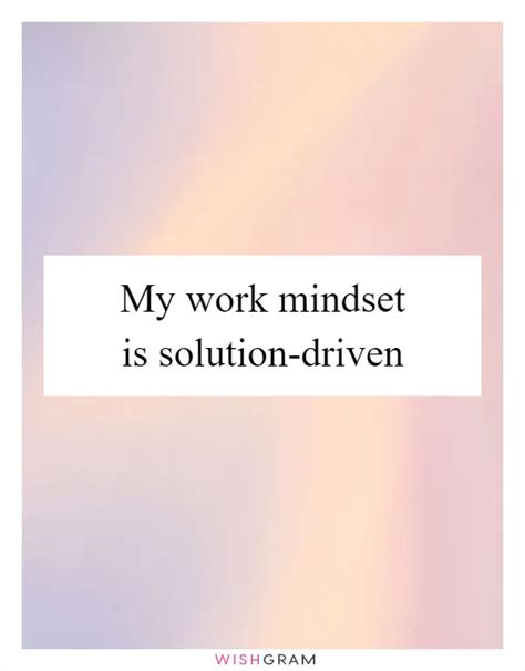 work mindset  solution driven messages wishes