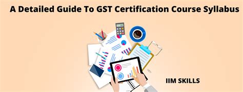 A Detailed Guide To Gst Certification Course Syllabus Iim 12242023