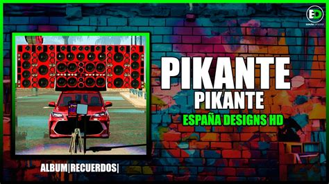 Dembow Pikante Pikante Espa A Designs Hd Youtube