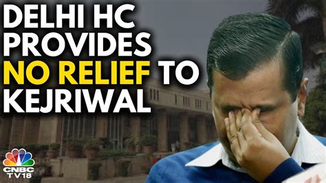 Setback For Kejriwal Bail Stayed By Delhi HC SC Hearing Tomorrow