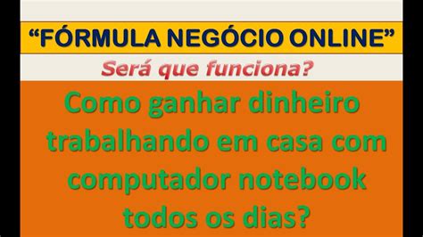 Como Ganhar Dinheiro Trabalhando Em Casa Com Computador Notebook Todos