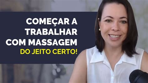 Dicas Para Quem Está Começando Na Massagem Nivia Paulino Youtube