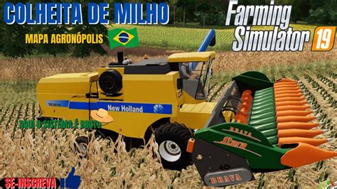 FARMING SIMULATOR 19 COLHEITA DE MILHO MAPA AGRONÓPOLIS YouTube