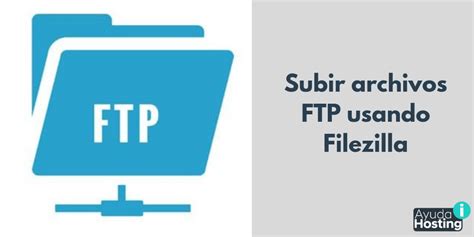 Subir Archivos Ftp Usando Filezilla