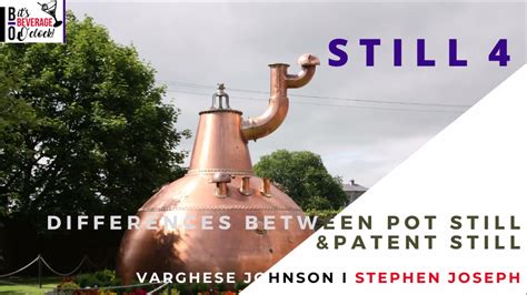 Differences Between Pot Still And Patent Still I Still 4 Pot Still