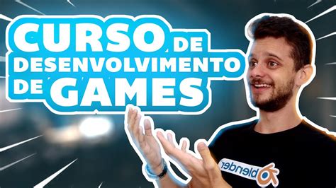 Curso De Desenvolvimento De Games Passo A Passo Youtube