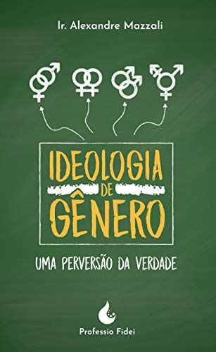 Ideologia de Gênero Uma perversão da verdade Portuguese Edition