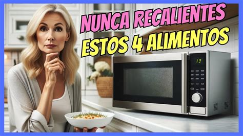 🔴 4 Alimentos Que Nunca DeberÍas Recalentar En El Microondas 🔴 Youtube