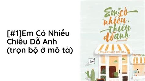 Em Có Nhiều Chiêu Dỗ Anh Audio Trọn Bộ Chương 1 Xuân Phong Lựu Hoả