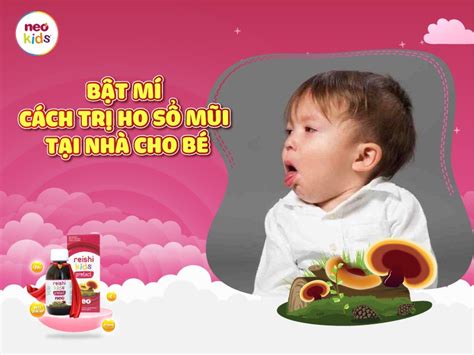 Trị sổ mũi cho bé không dùng thuốc 9 cách tự nhiên và an toàn tại nhà