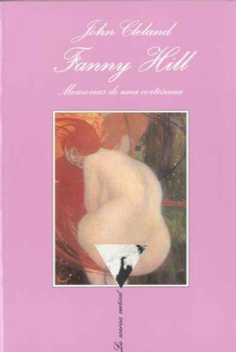 Fanny Hill Memorias De Una Cortesana Spanish Edition Cleland John