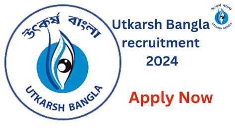 Utkarsh Bangla Recruitment 2024 Online Application