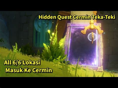 All Lokasi Masuk Ke Cermin Hidden Quest Cermin Teka Teki