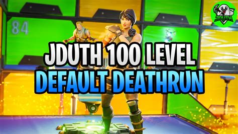 Jduth 100 Level Default Deathrun 6829 1378 2440 By Jduth96 Fortnite Creative Map Code