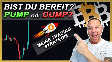 Extremer Bitcoin Pump Oder Dump Meine Trading Strategie Krypto